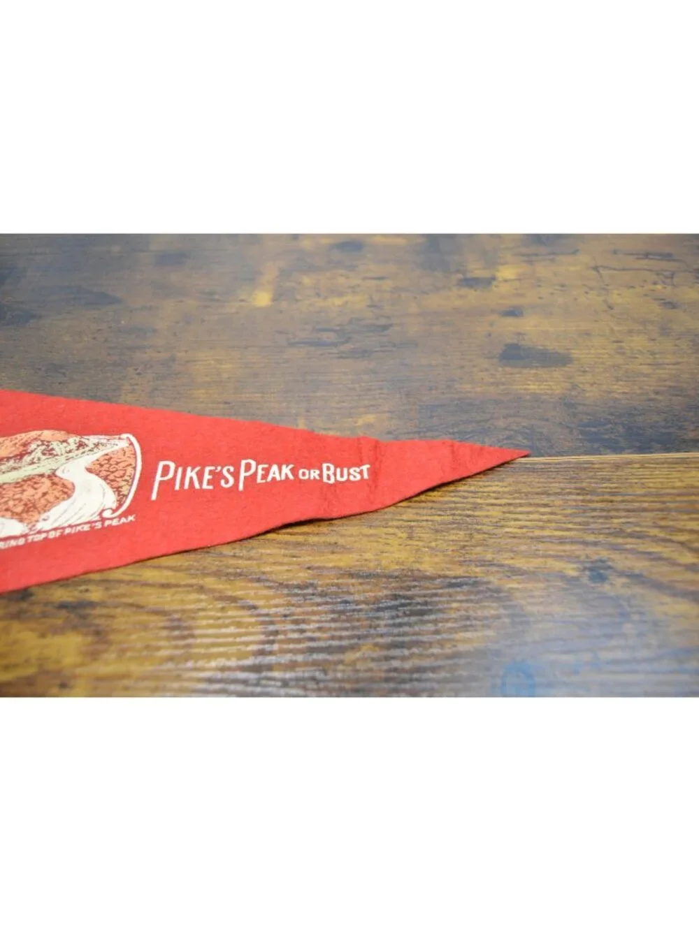 Vintage Pikes Peak Or Bust Red Felt Pennant 11.5 inches